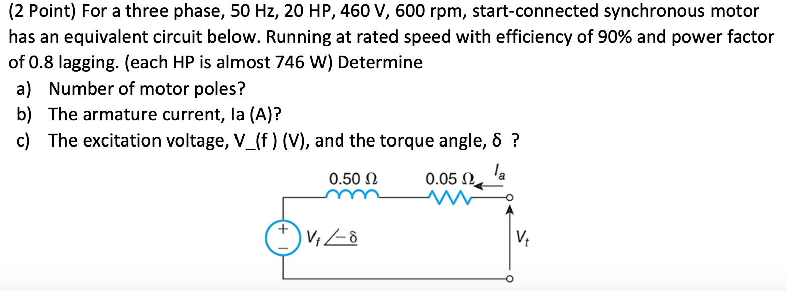 Solved (2 Point) For a three phase, 50 Hz, 20 HP, 460 V, 600 | Chegg.com