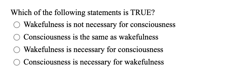 which of the following statements is true of false consciousness