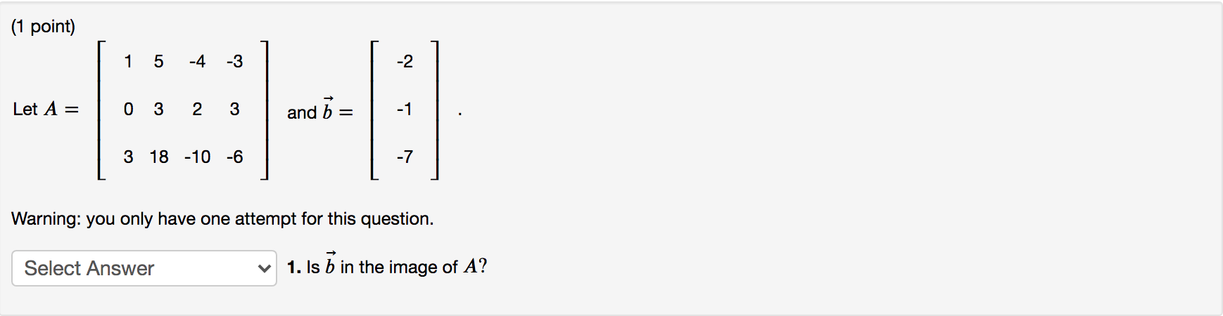 Solved (1 point) 1 5 -4 -3 -2 Let A = 03 2 3 and ő = -1 3 18 | Chegg.com