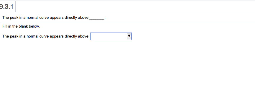 Solved 9.3.1 The peak in a normal curve appears directly | Chegg.com