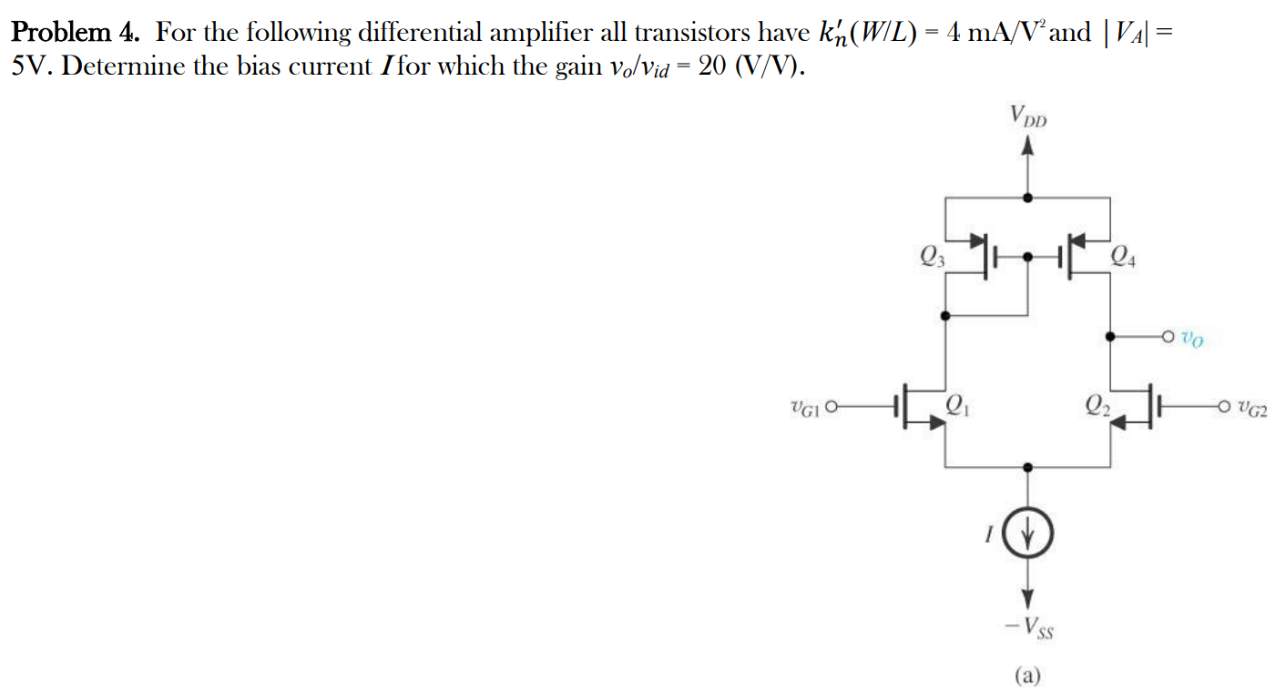 Solved = Problem 4. For The Following Differential Amplifier | Chegg.com