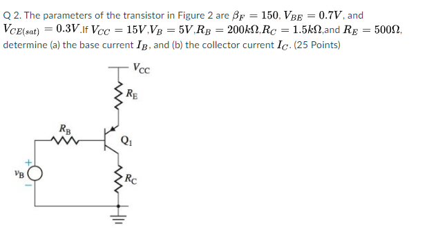Solved Q 2. The parameters of the transistor in Figure 2 are | Chegg.com
