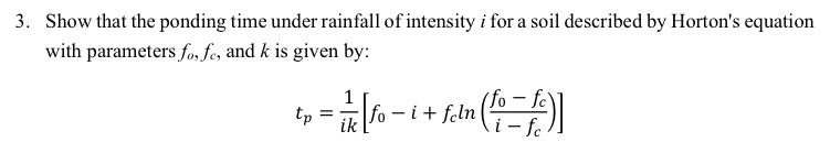 Solved 3. Show that the ponding time under rainfall of | Chegg.com