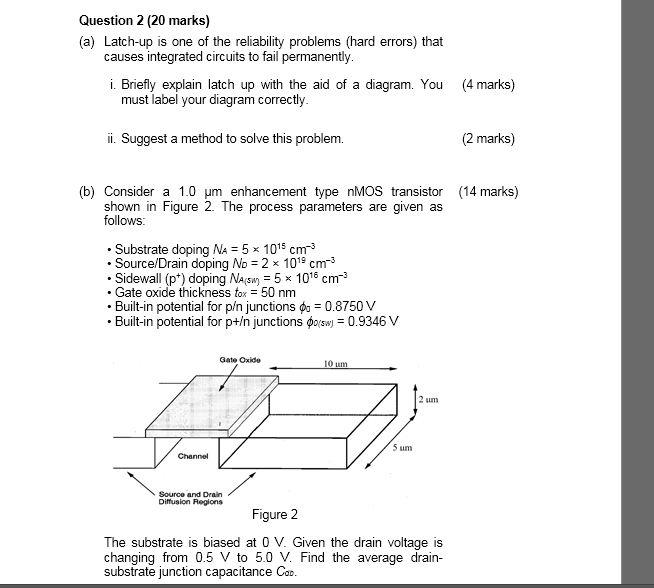 Solved Question 2 (20 marks) (a) Latch-up is one of the | Chegg.com