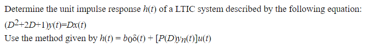 Solved Determine The Unit Impulse Response H T Of A Ltic