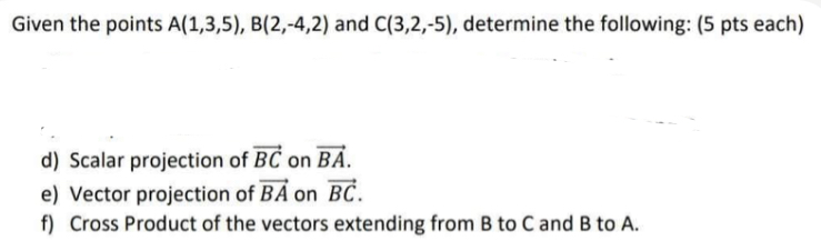 Solved Given The Points A(1,3,5),B(2,−4,2) And C(3,2,−5), | Chegg.com