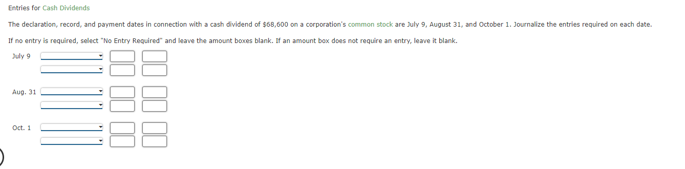 Solved Entries for Cash Dividends If no entry is required, | Chegg.com