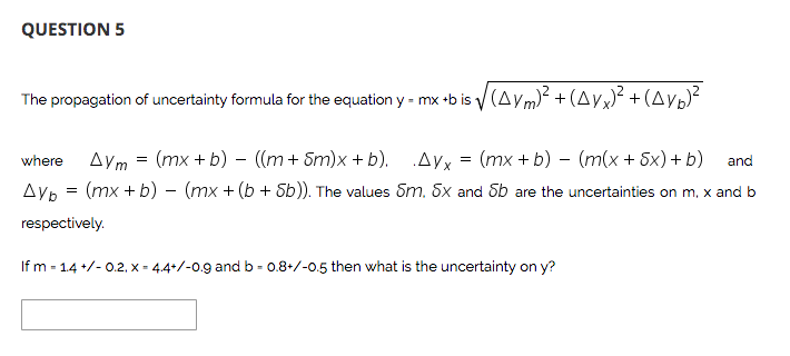 Solved QUESTION 5 The propagation of uncertainty formula for