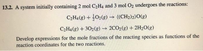 Solved 13.2. A system initially containing 2 mol C2H4 and