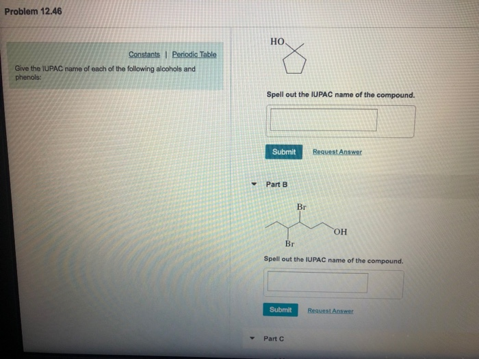 Solved blem 12.45 Part A Constants I он ive the IUPAC name | Chegg.com