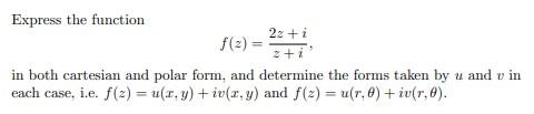 Solved Express the function f(z)=z+i2z+i, in both cartesian | Chegg.com