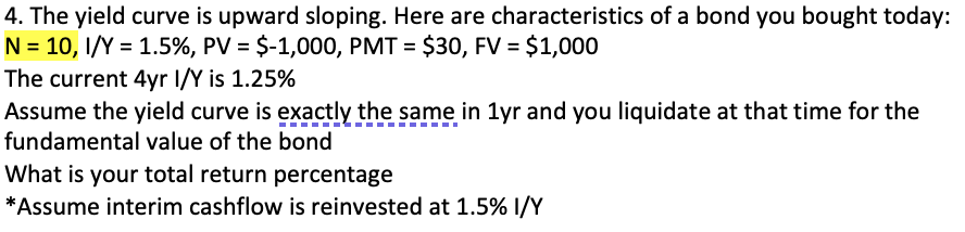 4. The yield curve is upward sloping. Here are | Chegg.com