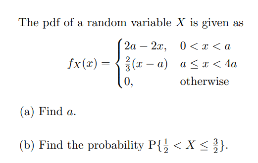 Solved The pdf of a random variable x ﻿is given asFind a | Chegg.com