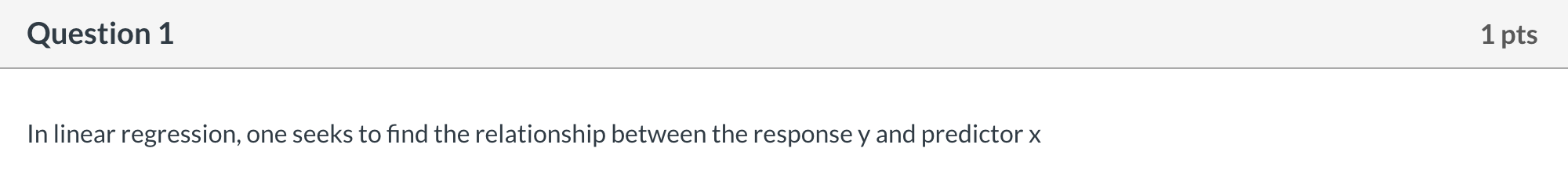 Solved Question 1 1 pts In linear regression, one seeks to | Chegg.com
