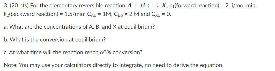 Solved 3. (20 pts) For the elementary reversible reaction | Chegg.com