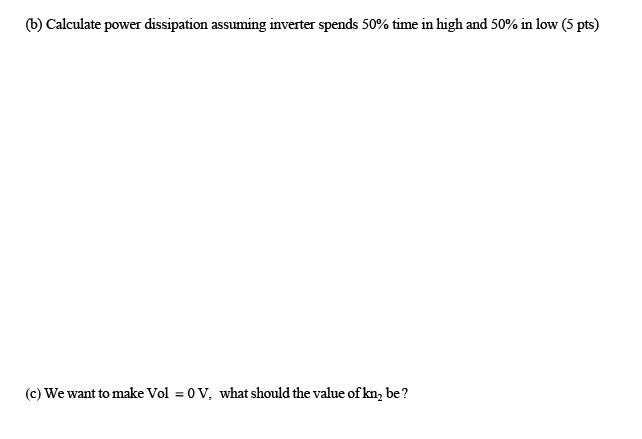 Solved A Assume Vdd 5 V Vtn 1 V Kn1 1 Ma V2 Kn2 1 2 Chegg Solved A Assume Vdd 5 V Vtn 1 V Kn1 1 Ma V2 Kn2 1 2 Chegg