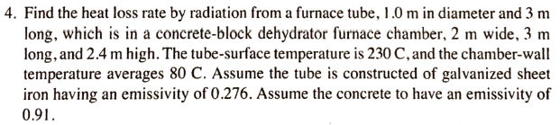 Solved Find the heat loss rate by radiation from a furnace | Chegg.com