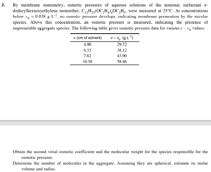 3. By membrane osmometry, osmotic pressures of
