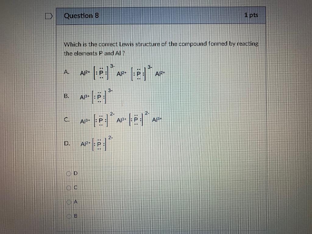 Solved Question 6 1 Pts Which Is The Correct Lewis Struct Chegg Com