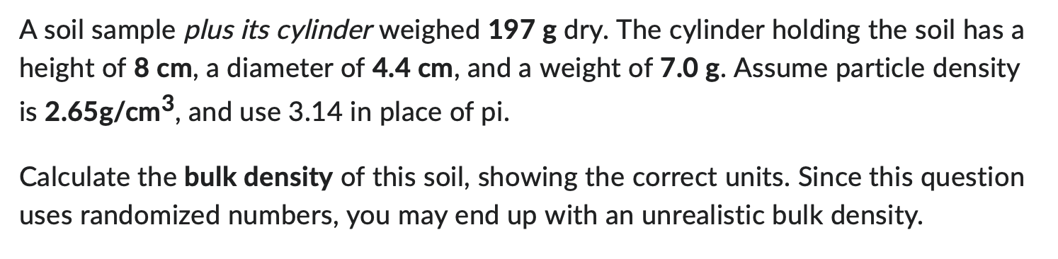 Solved A soil sample plus its cylinder weighed 197 g dry. | Chegg.com