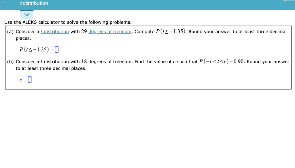 Solved T Distribution Use The ALEKS Calculator To Solve The | Chegg.com