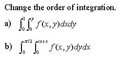 Solved Change the order of integration. a) . I' 8(x,y)dxdy | Chegg.com