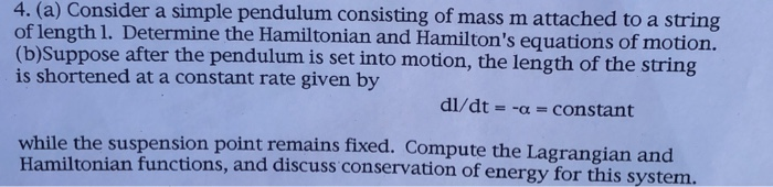Solved 4. (a) Consider a simple pendulum consisting of mass | Chegg.com