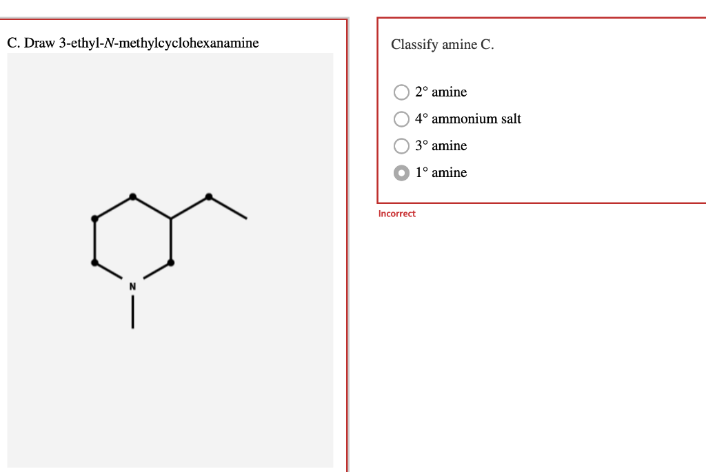 Solved C. Draw 3-ethyl- N-methylcyclohexanamine Classify | Chegg.com