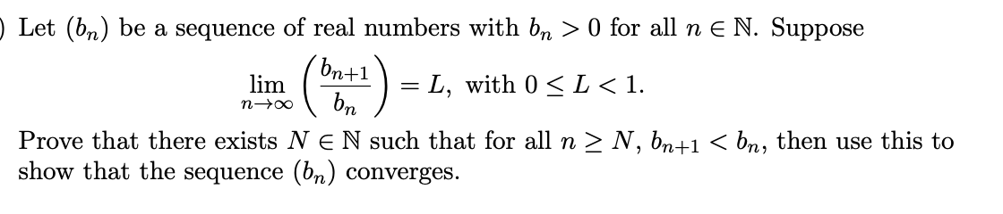 Solved Let (bn) be a sequence of real numbers with bn>0 for | Chegg.com