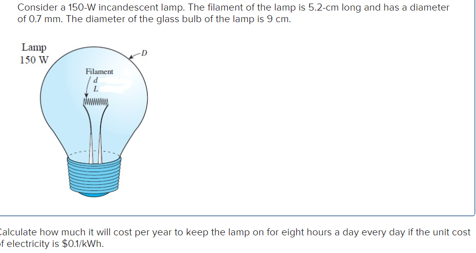 Solved Consider a 150W incandescent lamp. The filament of