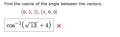 Solved Find the cosine of the angle between the vectors. 0, | Chegg.com