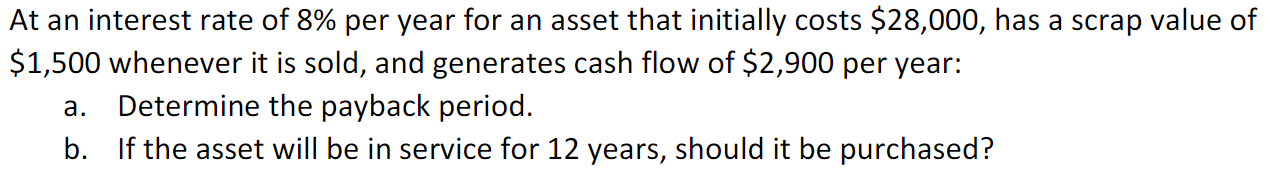 Solved At an interest rate of 8% per year for an asset that | Chegg.com