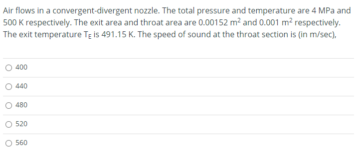 Air flows in a convergent-divergent nozzle. The total pressure and temperature are \( 4 \mathrm{MPa} \) and \( 500 \mathrm{~K