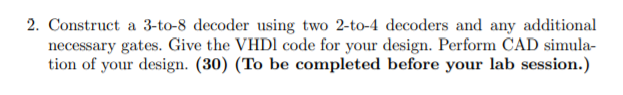 2. Construct a 3-to-8 decoder using two 2-to-4 | Chegg.com