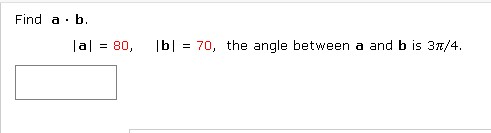 Solved Find A. . B. Al = 80, [b] = 70, The Angle Between A | Chegg.com