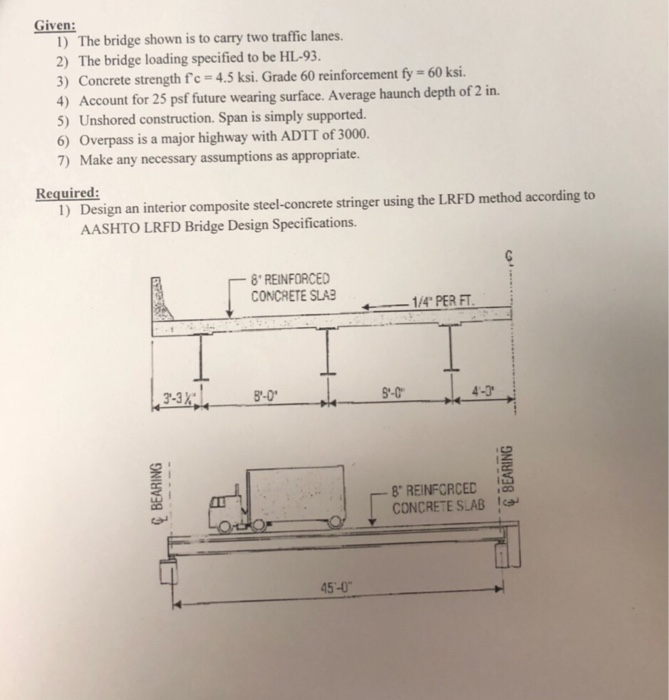 Given 1) The bridge shown is to carry two traffic | Chegg.com