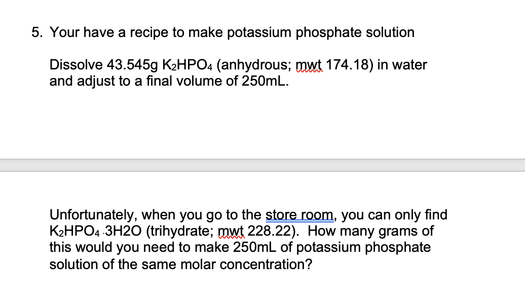 Solved 5. Your have a recipe to make potassium phosphate