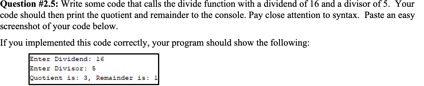Solved Question #2.5: Write some code that calls the divide | Chegg.com