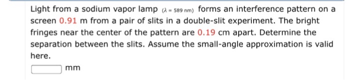 Solved Light from a sodium vapor lamp (λ-589 nm) forms an | Chegg.com