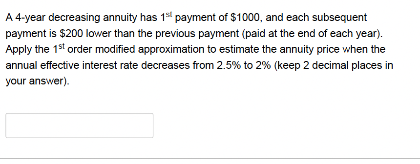 A 4-year decreasing annuity has 1st payment of $1000, | Chegg.com