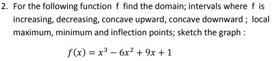 Solved 2. For the following function f find the domain; | Chegg.com
