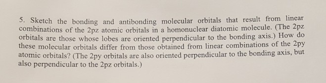 Solved 5. Sketch the bonding and antibonding molecular | Chegg.com