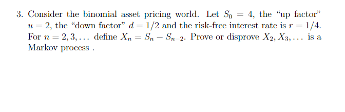3. Consider the binomial asset pricing world. Let | Chegg.com