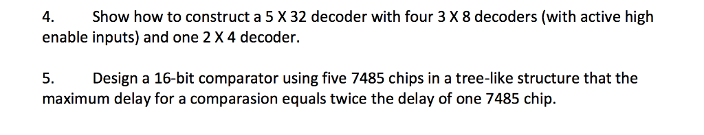 Solved 4 Show How To Construct A 5 X 32 Decoder With Four 3 Chegg Solved 4 Show How To Construct A 5 X 32 Decoder With Four 3 Chegg