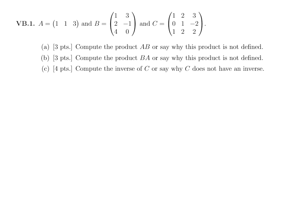 Solved VB.1. A= (1 1 3) And B= 1 3 2 - 1 4 0 And C= 1 2 0 1 | Chegg.com