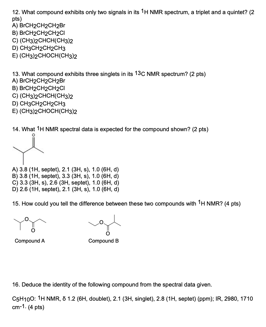 Solved 12. What compound exhibits only two signals in its 1 | Chegg.com