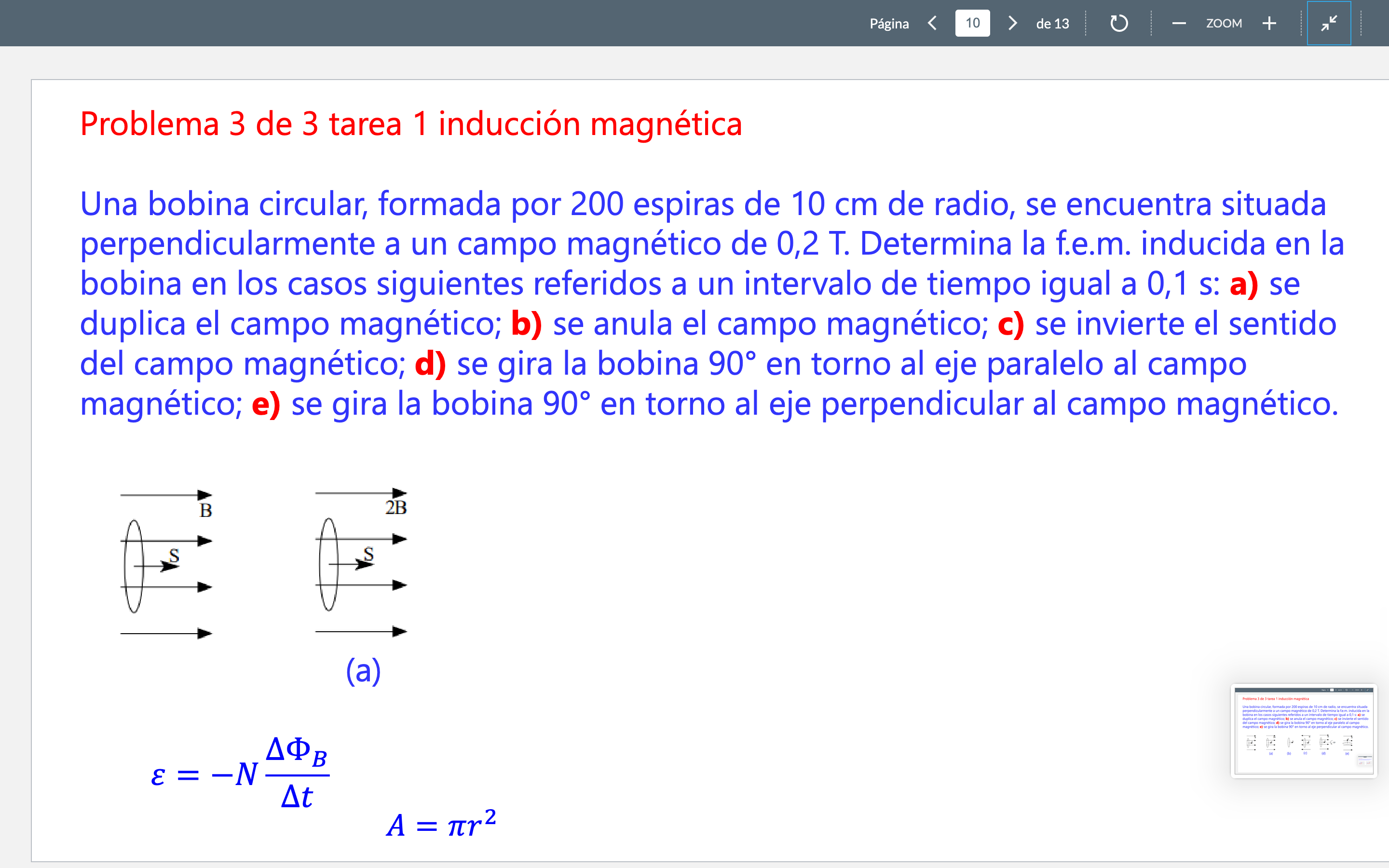 Problema 3 de 3 tarea 1 inducción magnética Una bobina circular, formada por 200 espiras de \( 10 \mathrm{~cm} \) de radio, s