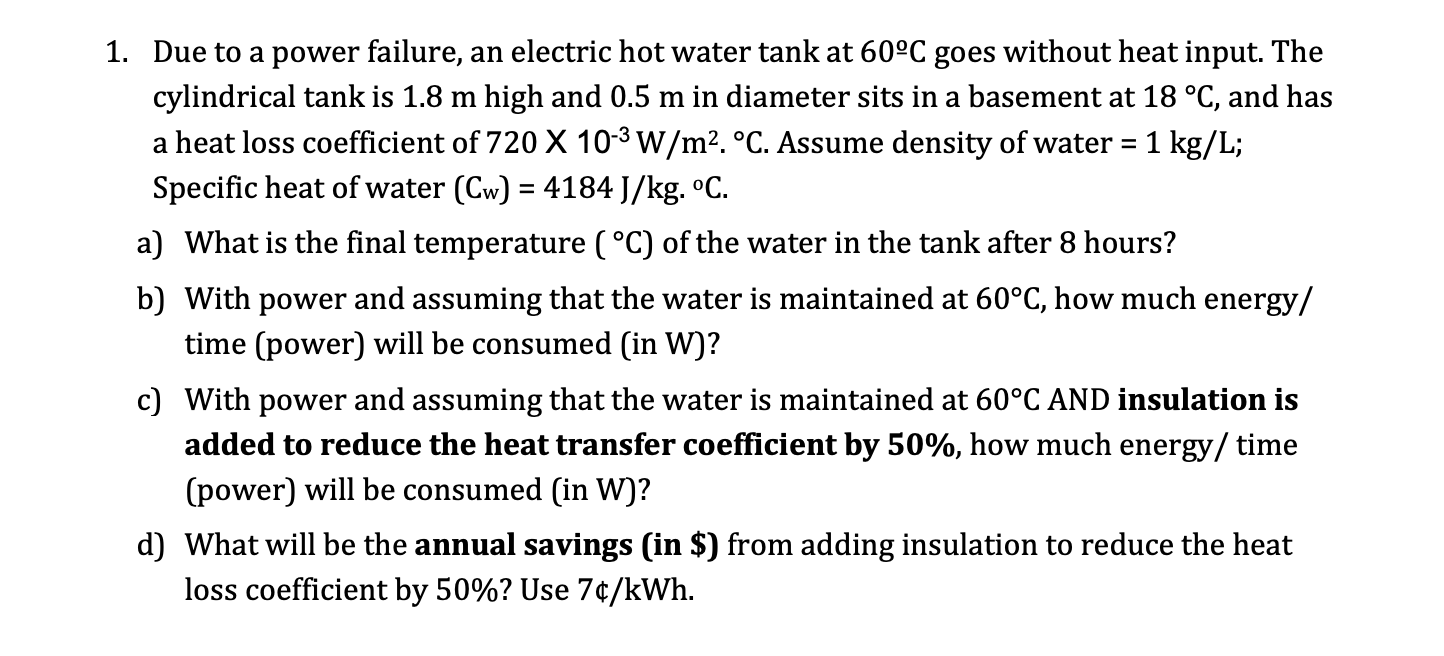 Solved Due to a power failure, an electric hot water tank at