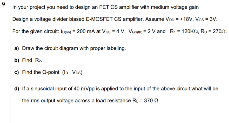 Solved 9 In your project you need to design an FET CS | Chegg.com