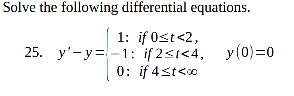 Solved Solve the following differential equations. 1: if 0 | Chegg.com image.